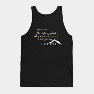 The Life is Short, Choose Your Own Adventure Tank Top